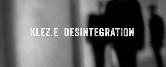 Klez.e – Desintegration