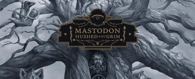 Mastodon – Hushed and Grim