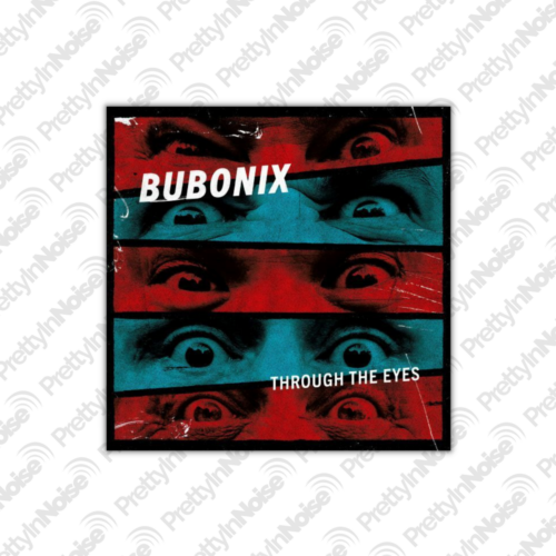 Bubonix – Through The Eyes